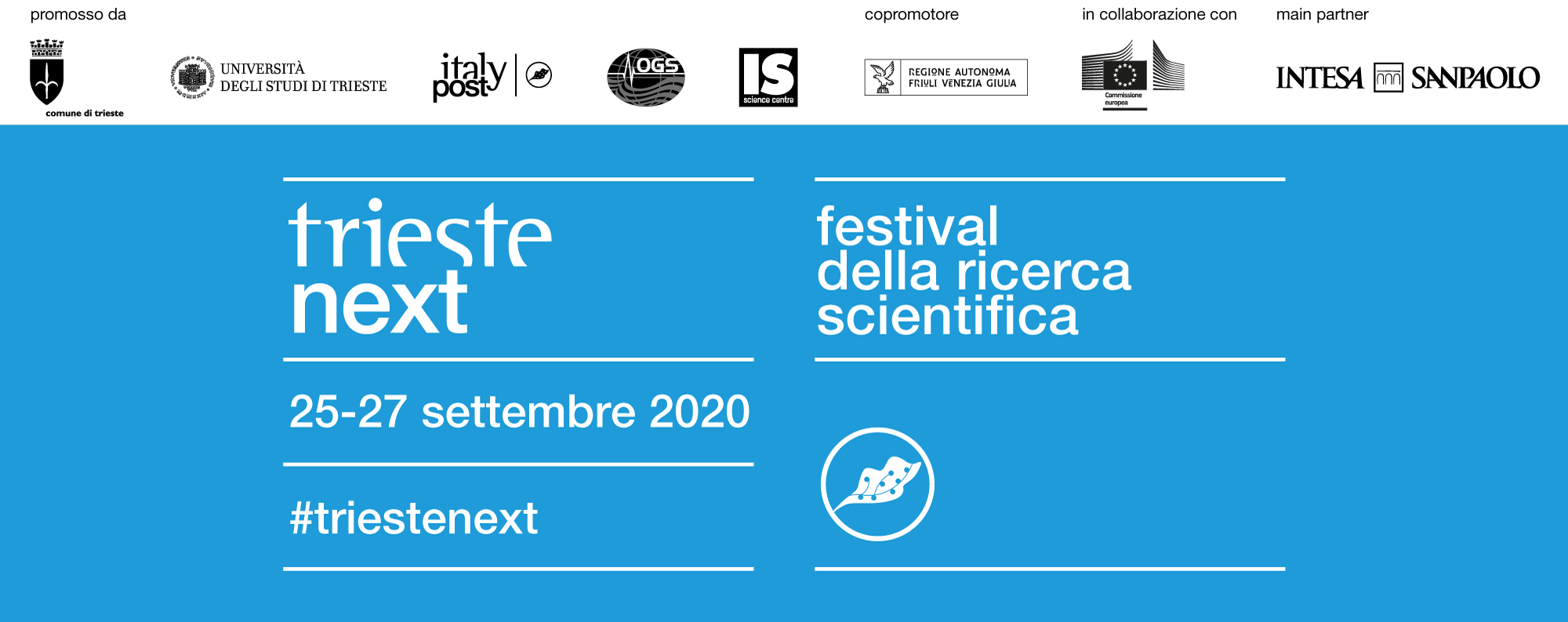 Il programma completo dell’edizione 2020 di Trieste NEXT "Science for the Planet. 100 proposte per la vita che verrà" è online, per il calendario completo e per registrarsi gratuitamente agli eventi visitare il sito ufficiale.